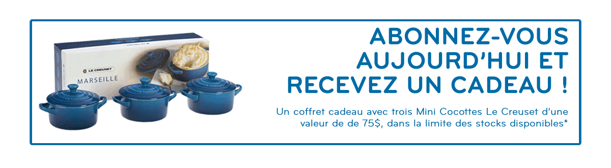 Abonnez-vous aujourd'hui et recevez un cadeau